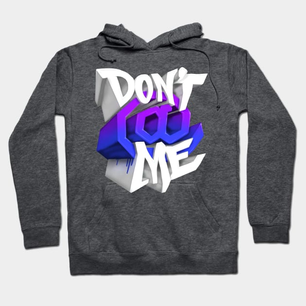 Don’t At Me - Purple No Shadow Edition Hoodie by CreativeOpus